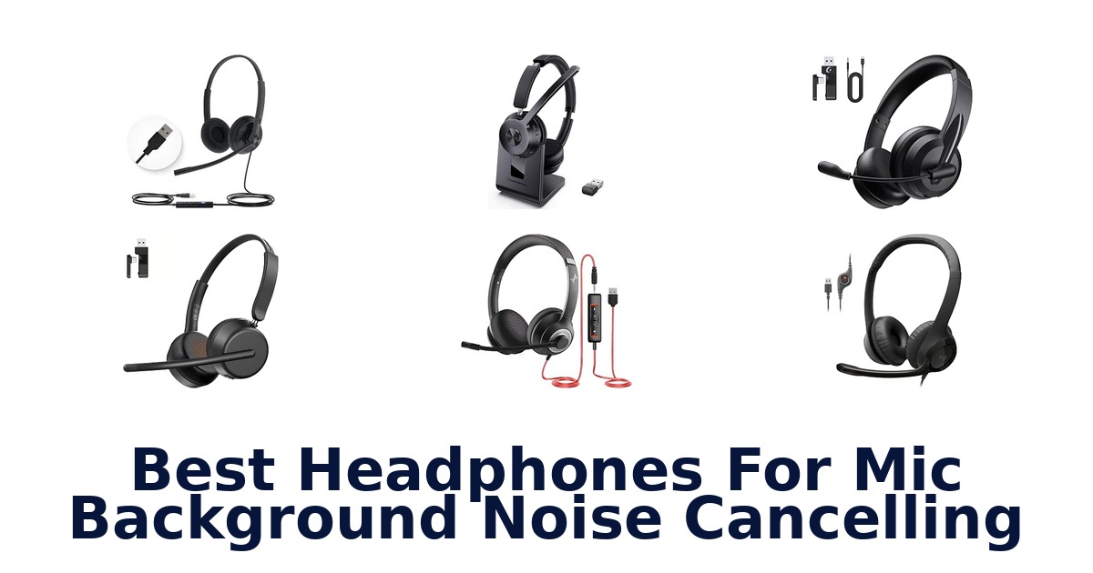Best Headphones For Mic Background Noise Cancelling
