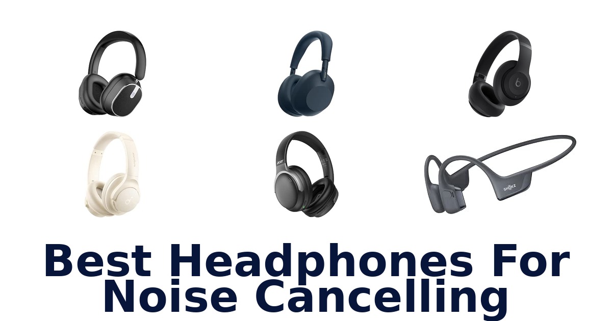Best Headphones For Noise Cancelling