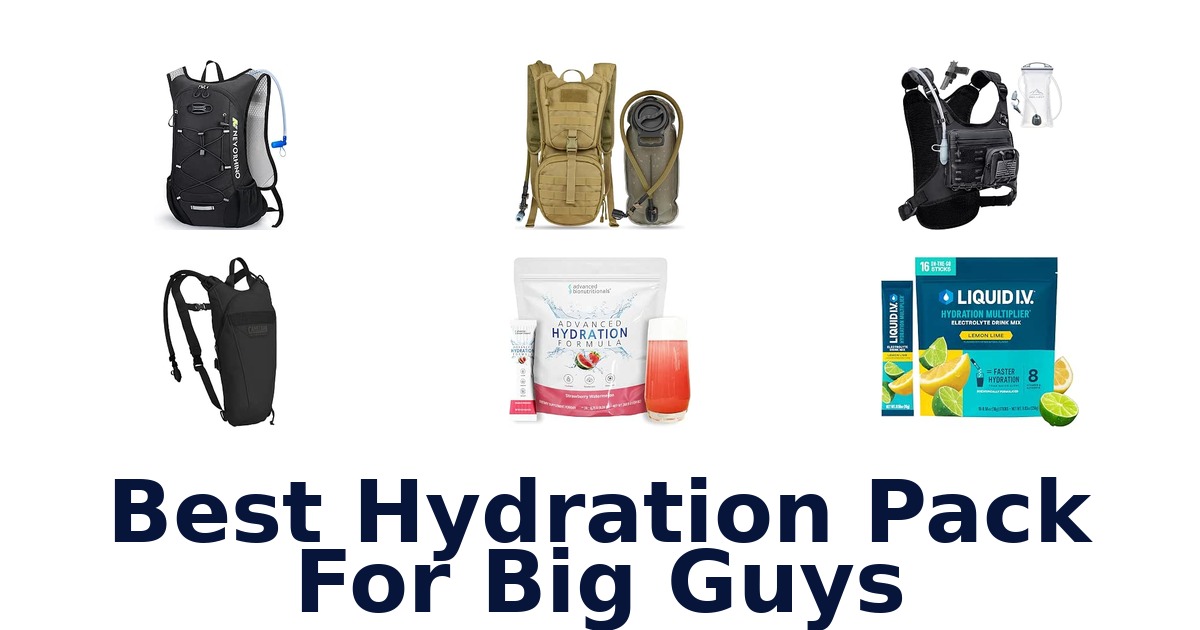 Best Hydration Pack For Big Guys