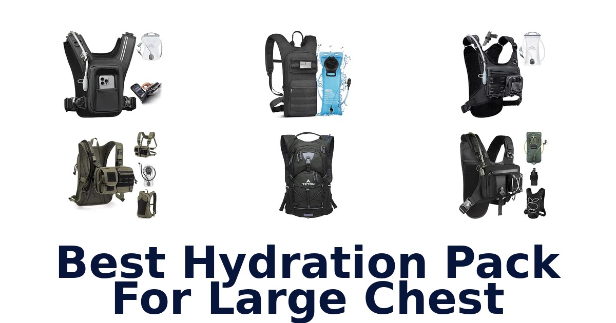 Best Hydration Pack For Large Chest