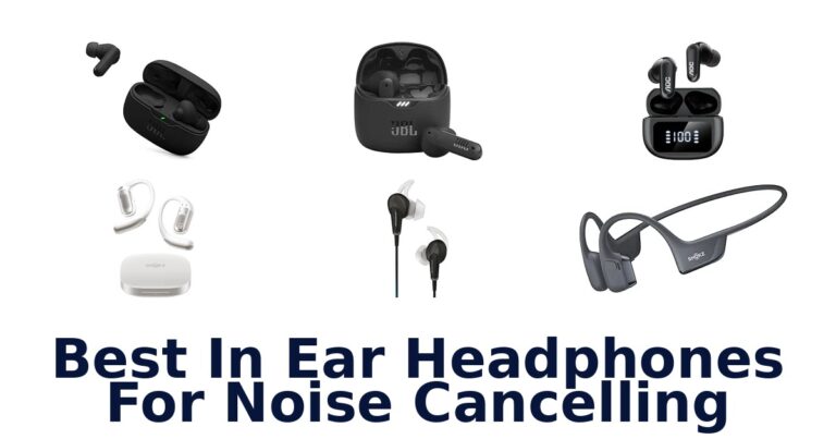 Best In Ear Headphones For Noise Cancelling