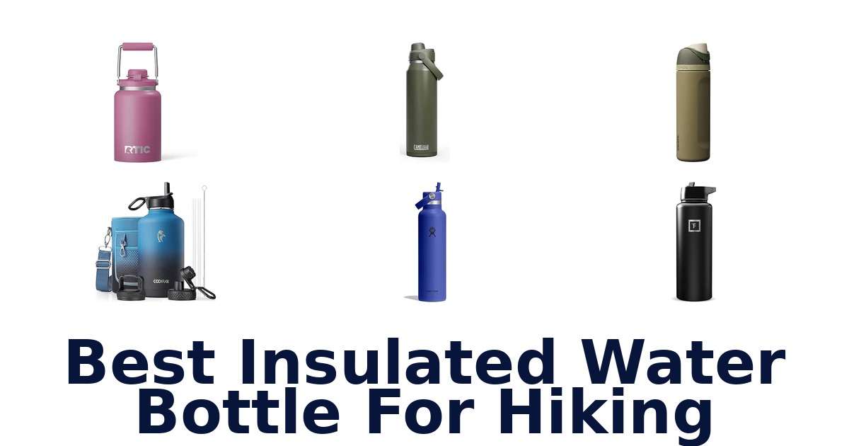 Best Insulated Water Bottle For Hiking