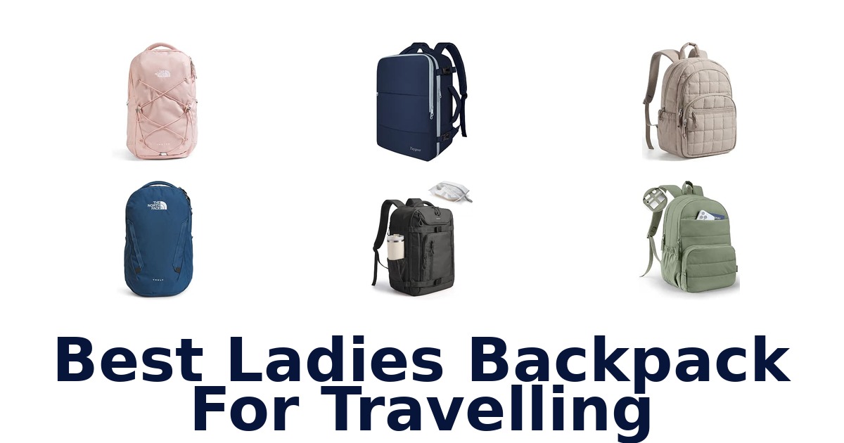Best Ladies Backpack For Travelling
