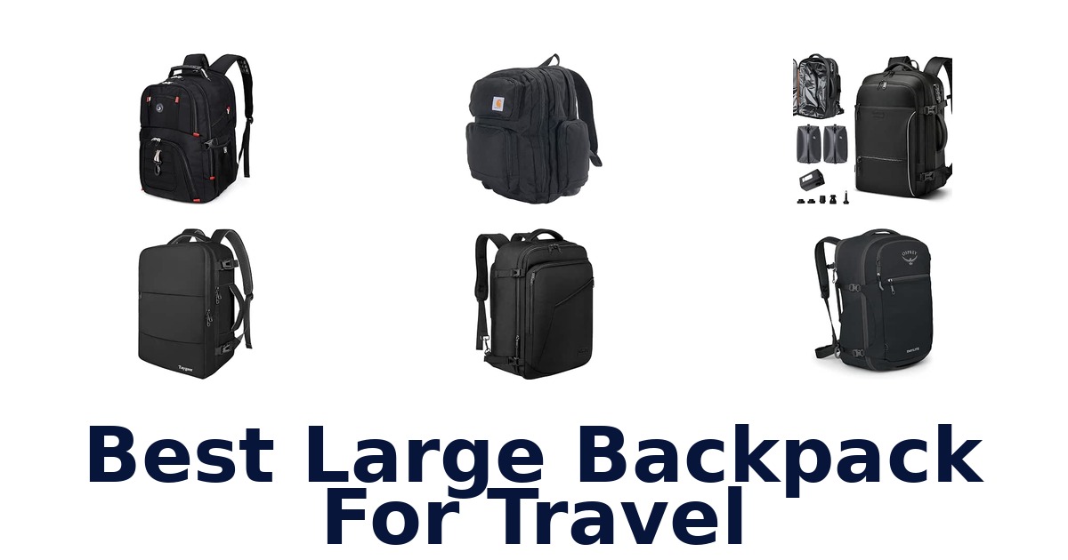 Best Large Backpack For Travel