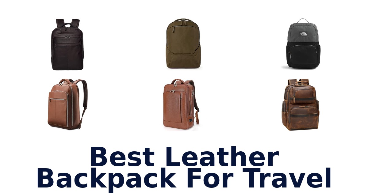 Best Leather Backpack For Travel