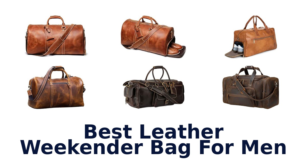 Best Leather Weekender Bag For Men