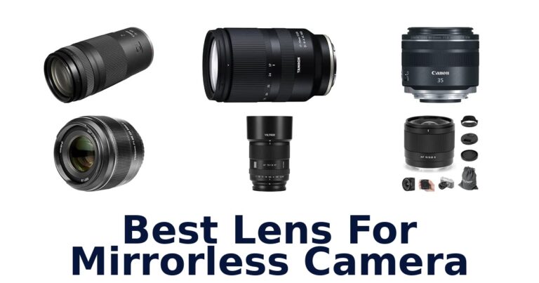 Best Lens For Mirrorless Camera