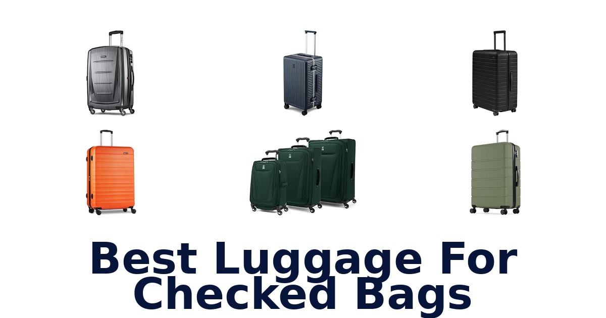 Best Luggage For Checked Bags