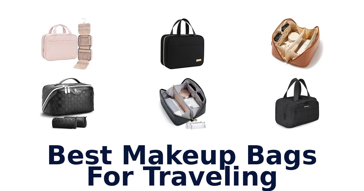Best Makeup Bags For Traveling