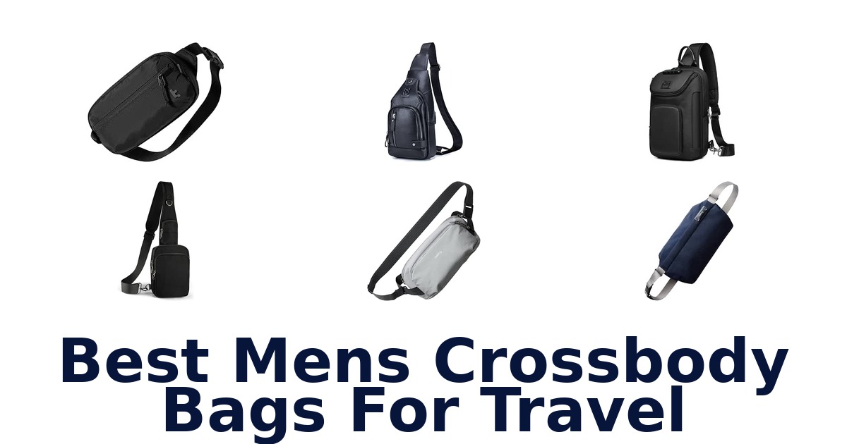 Best Mens Crossbody Bags For Travel