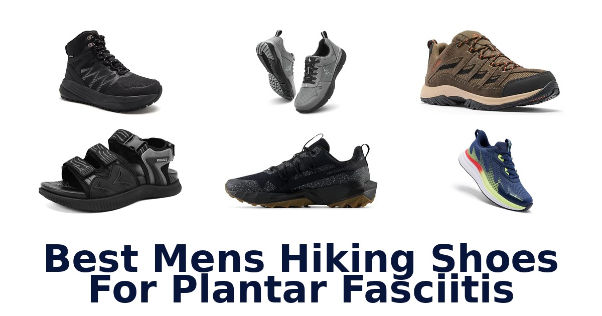 Best Mens Hiking Shoes For Plantar Fasciitis