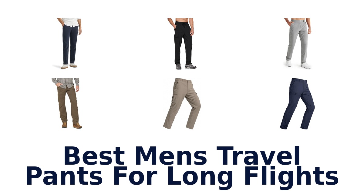 Best Mens Travel Pants For Long Flights