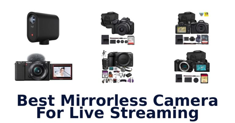 Best Mirrorless Camera For Live Streaming