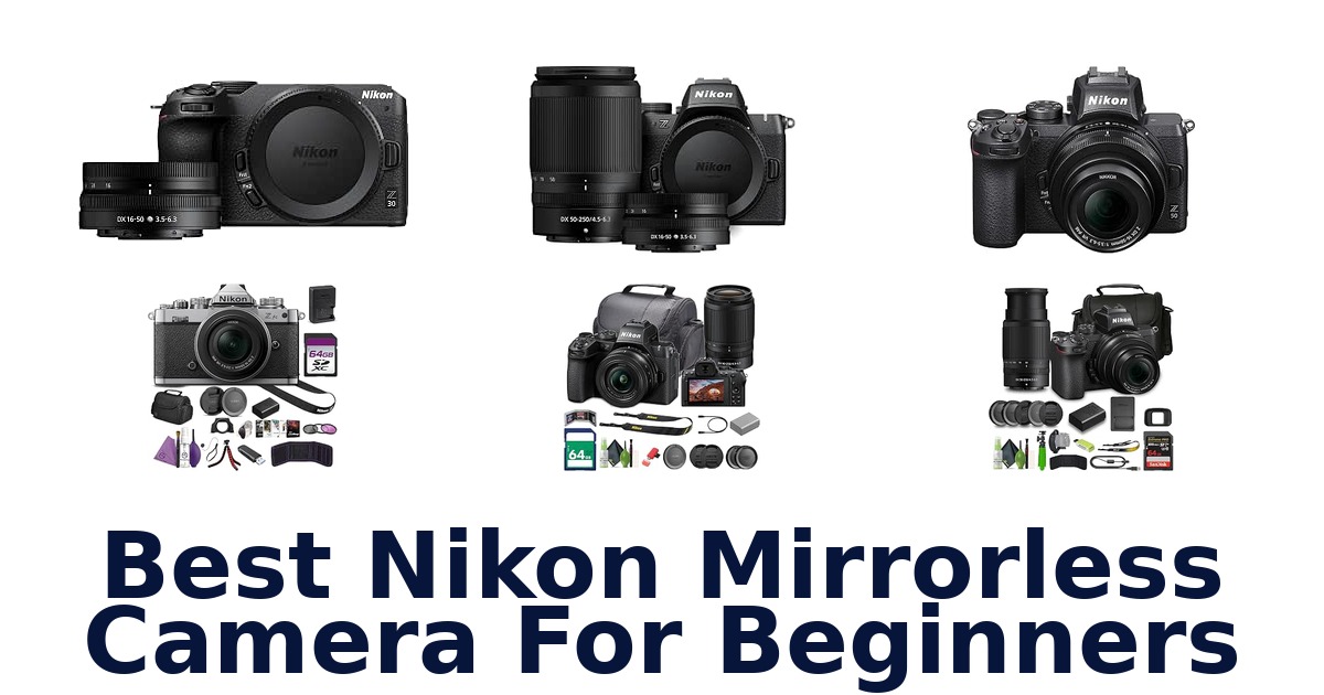 Best Nikon Mirrorless Camera For Beginners