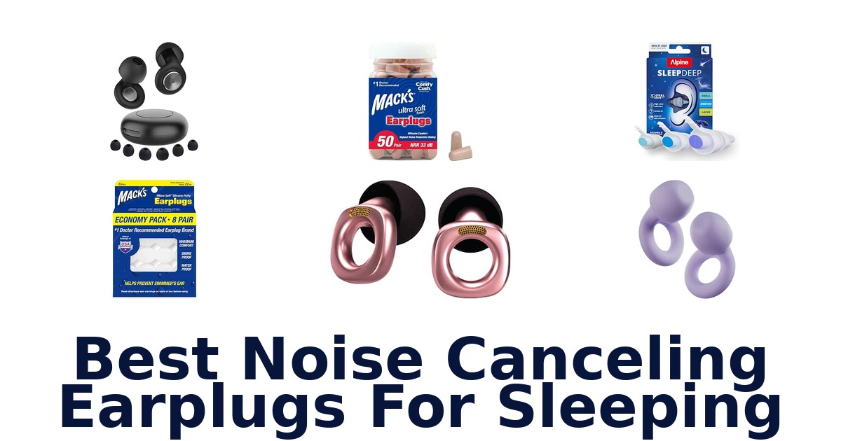 Best Noise Canceling Earplugs For Sleeping