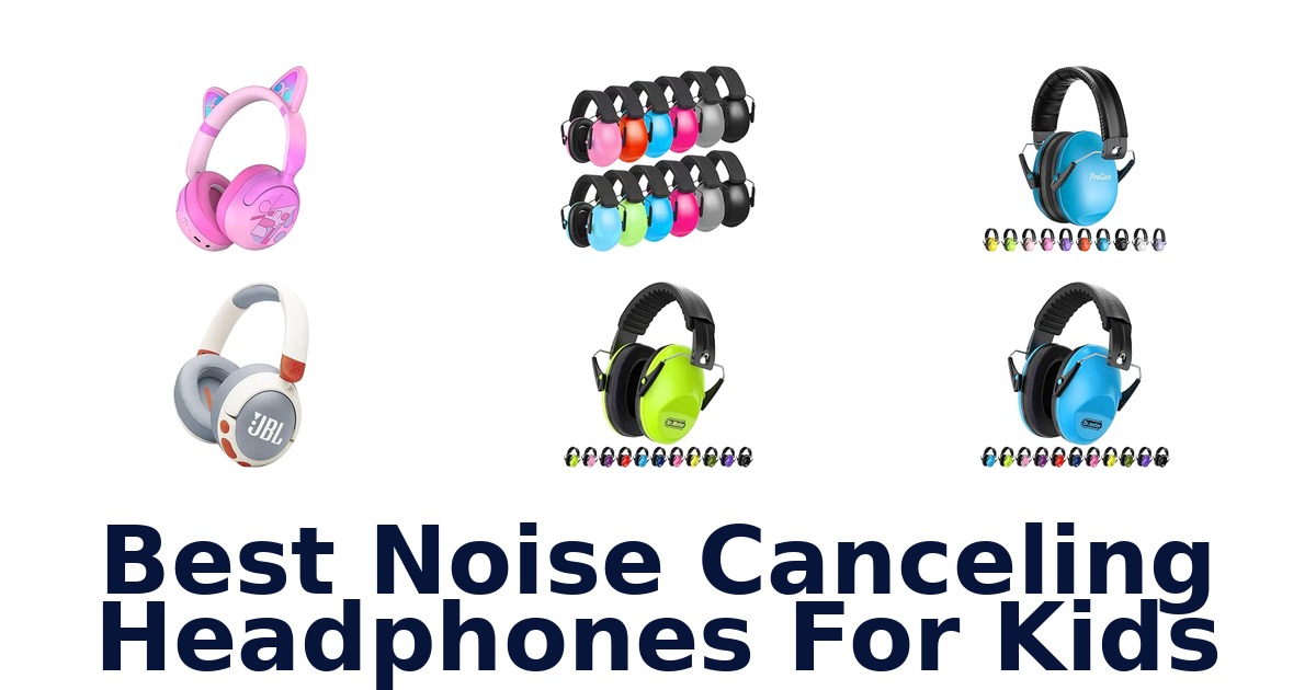 Best Noise Canceling Headphones For Kids
