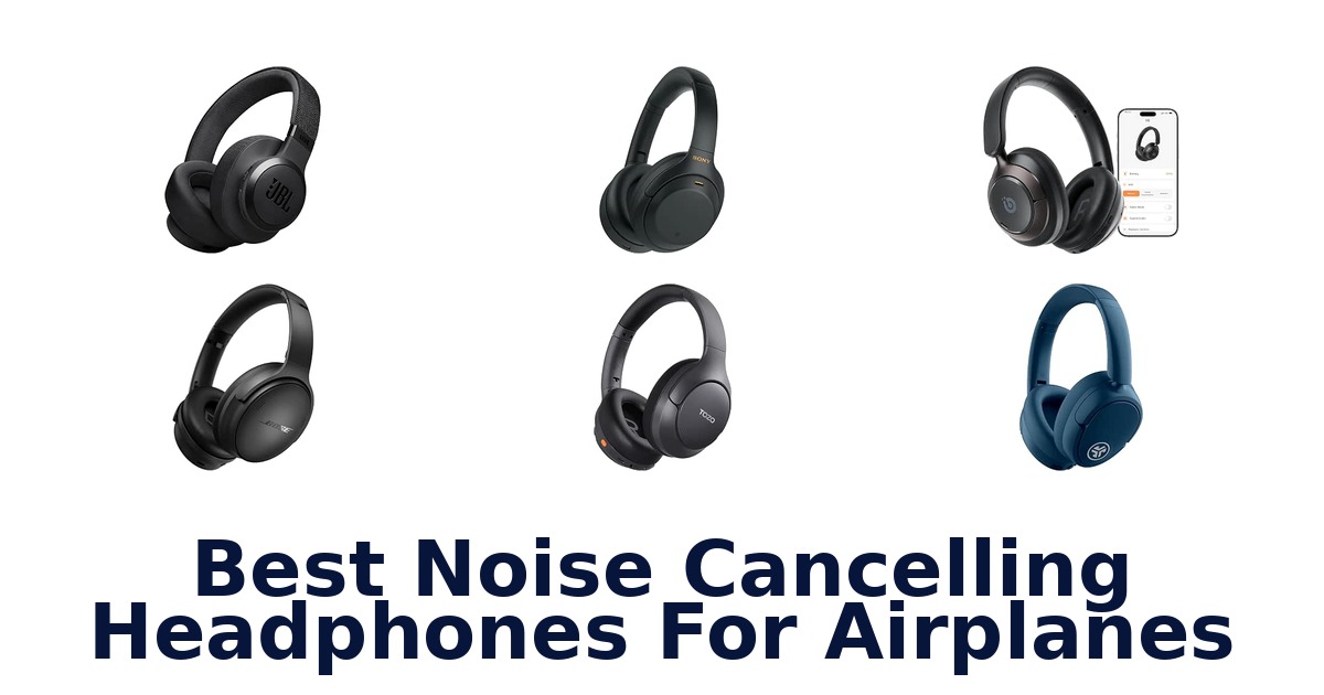 Best Noise Cancelling Headphones For Airplanes