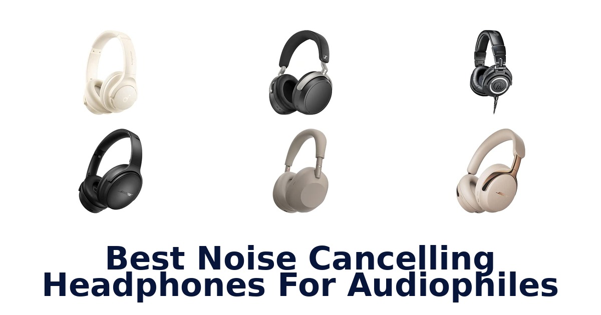 Best Noise Cancelling Headphones For Audiophiles