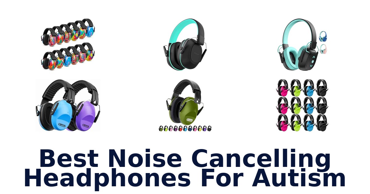 Best Noise Cancelling Headphones For Autism