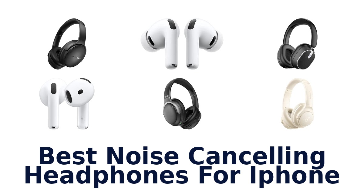 Best Noise Cancelling Headphones For iPhone
