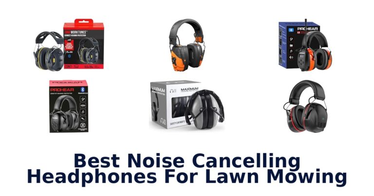 Best Noise Cancelling Headphones For Lawn Mowing