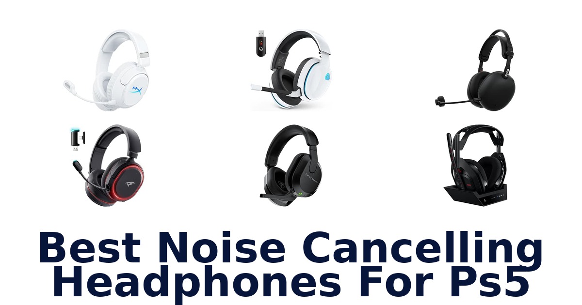 Best Noise Cancelling Headphones For Ps5