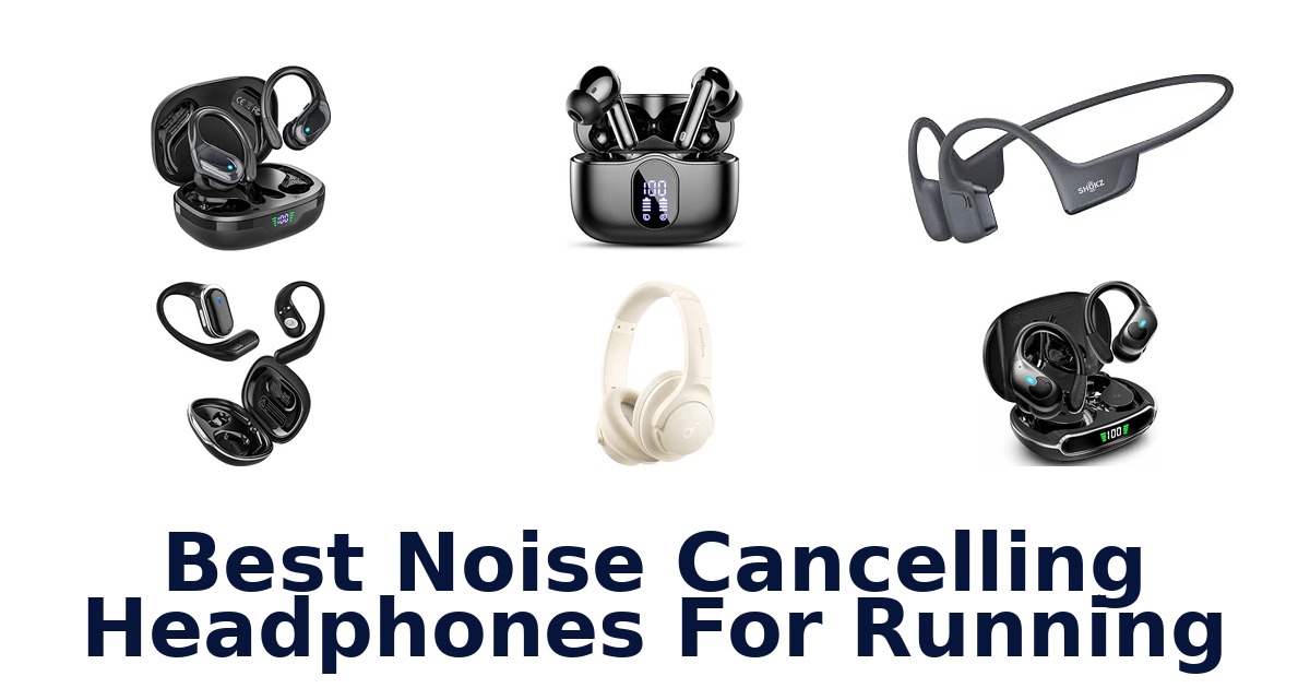Best Noise Cancelling Headphones For Running