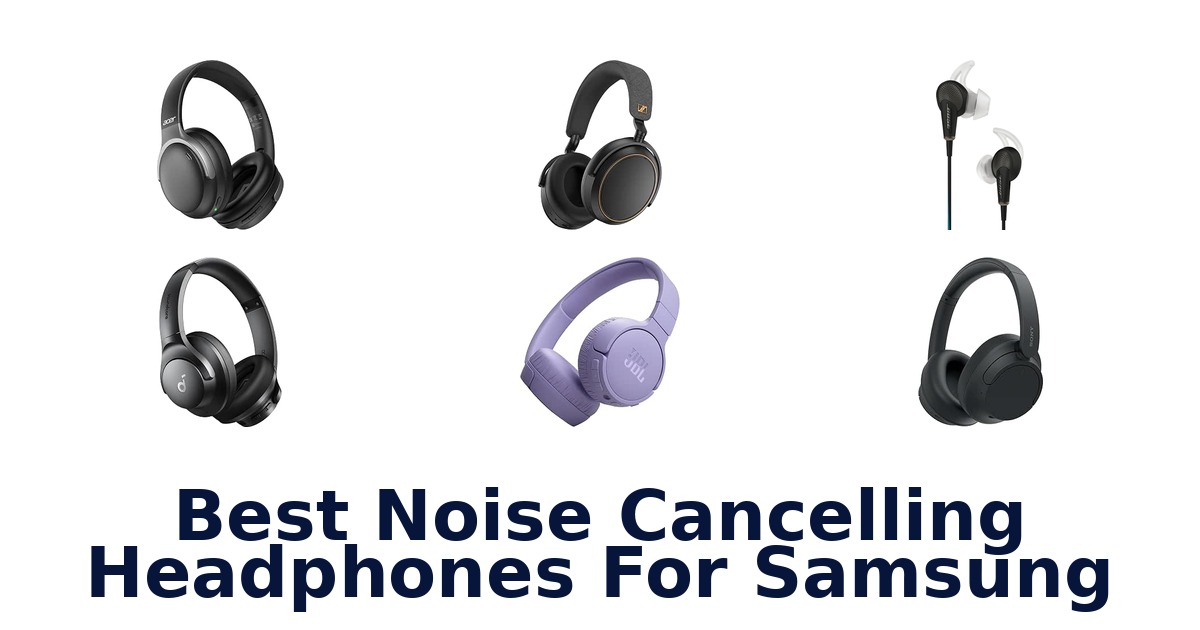 Best Noise Cancelling Headphones For Samsung