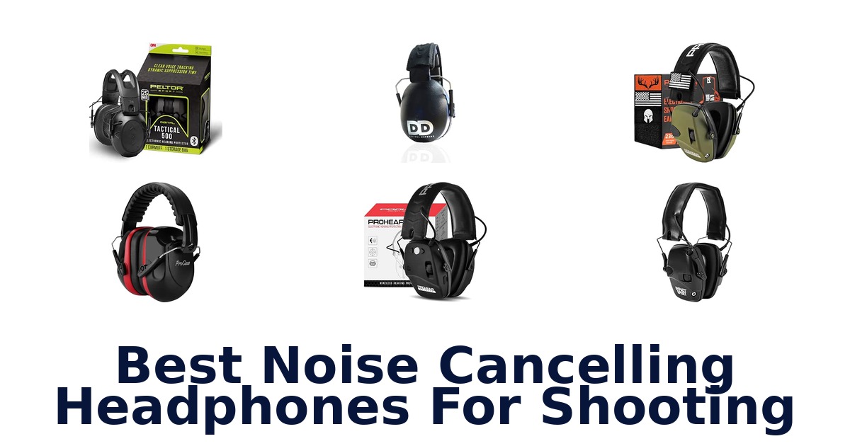 Best Noise Cancelling Headphones For Shooting