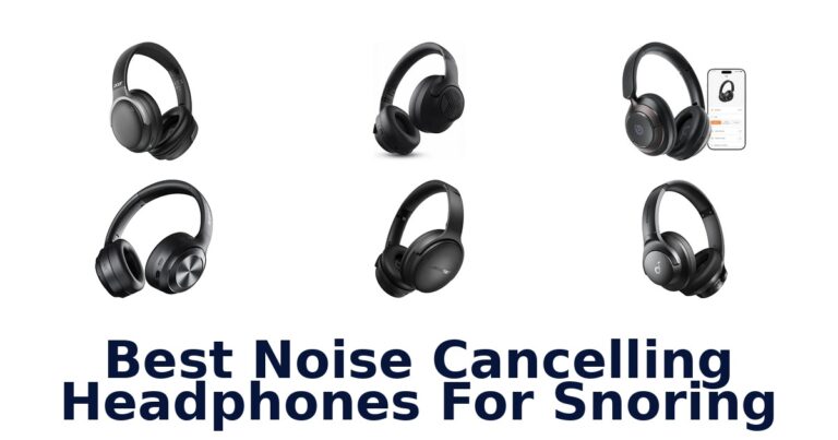 Best Noise Cancelling Headphones For Snoring