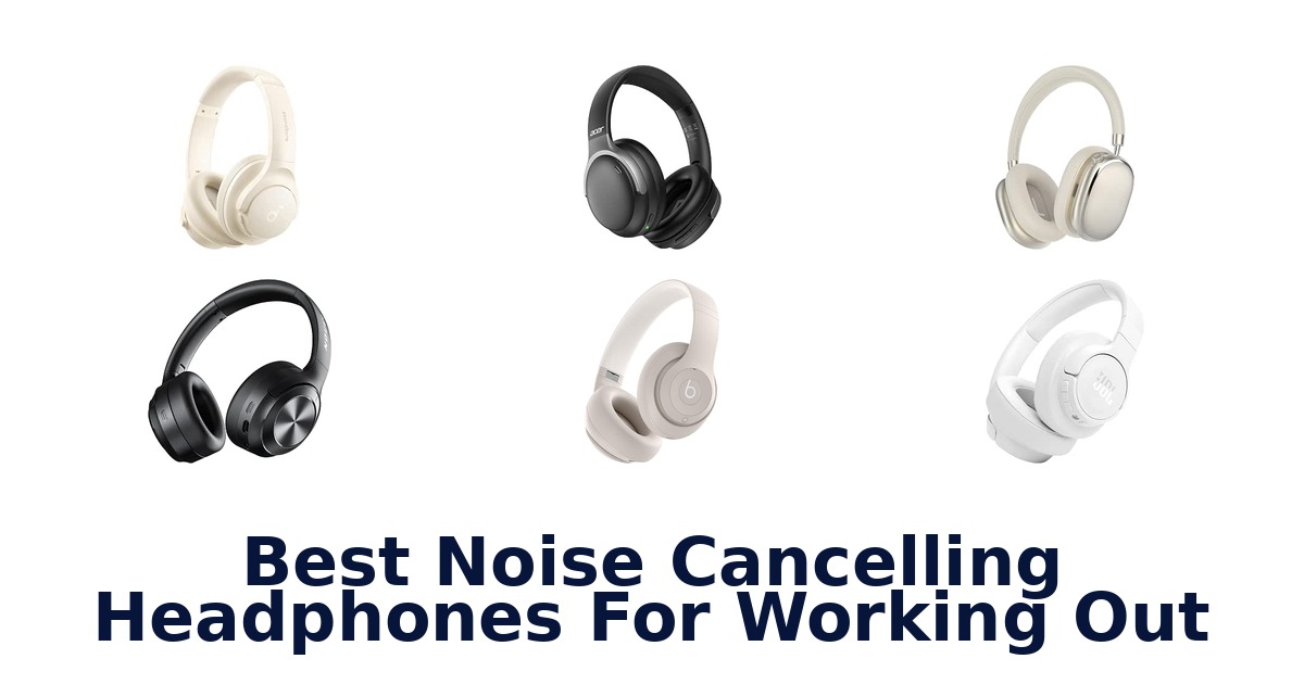 Best Noise Cancelling Headphones For Working Out