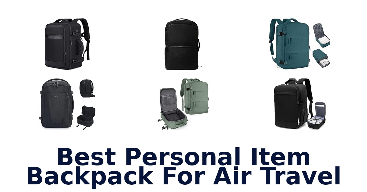 Best Personal Item Backpack For Air Travel