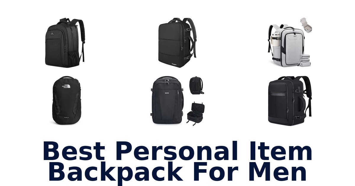 Best Personal Item Backpack For Men