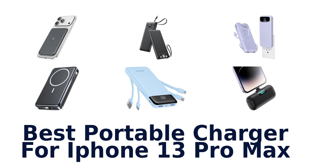 Best Portable Charger For iPhone 13 Pro Max