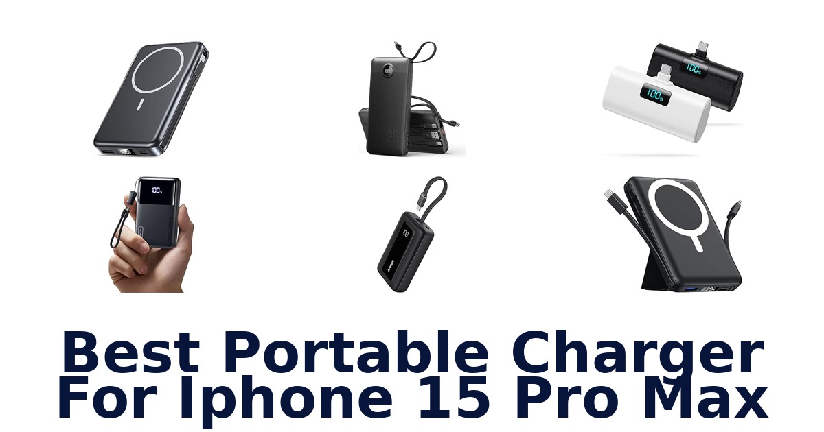 Best Portable Charger For iPhone 15 Pro Max