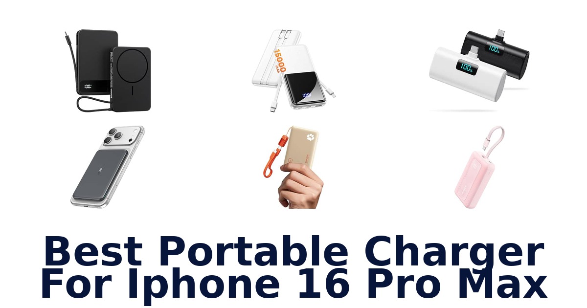 Best Portable Charger For iPhone 16 Pro Max