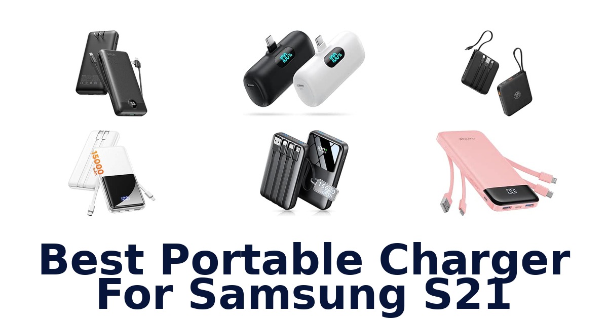 Best Portable Charger For Samsung S21