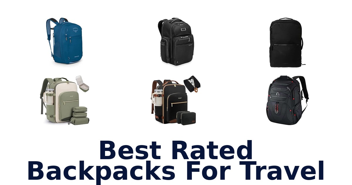 Best Rated Backpacks For Travel
