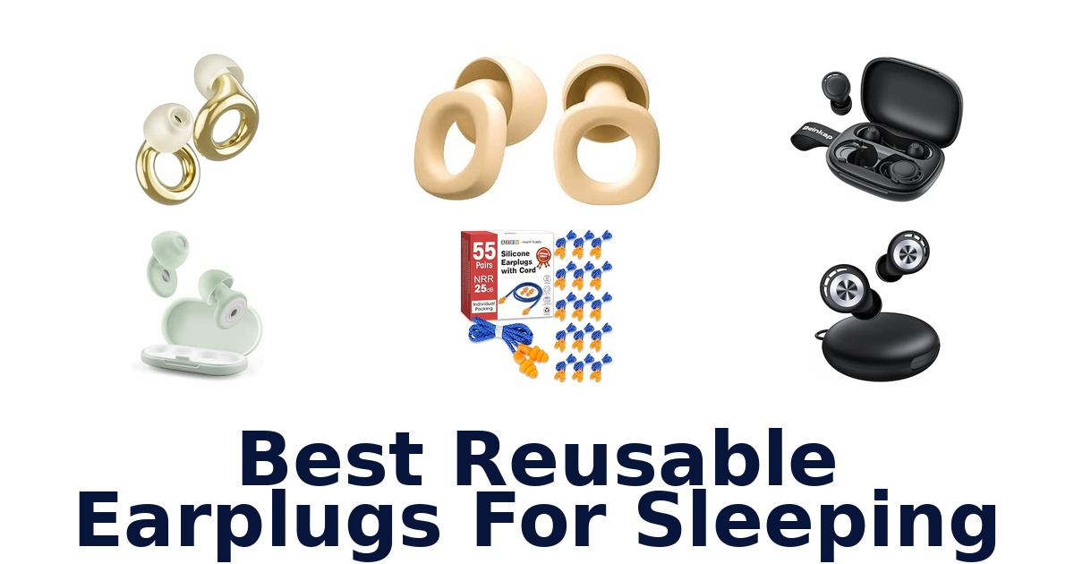 Best Reusable Earplugs For Sleeping