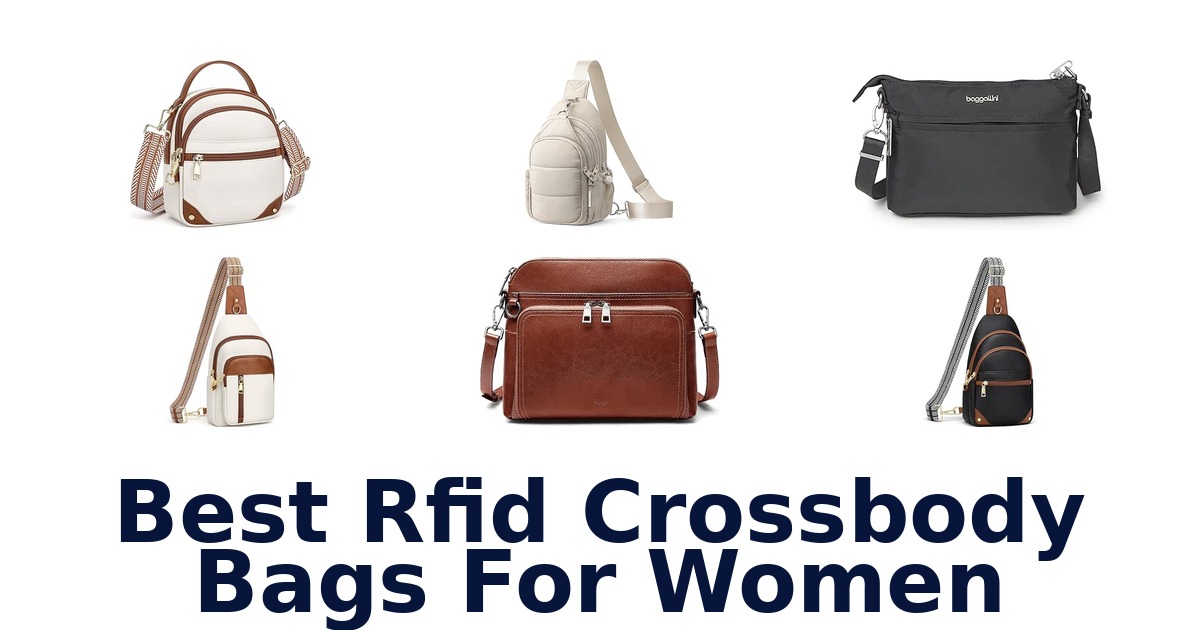Best RFID Crossbody Bags For Women