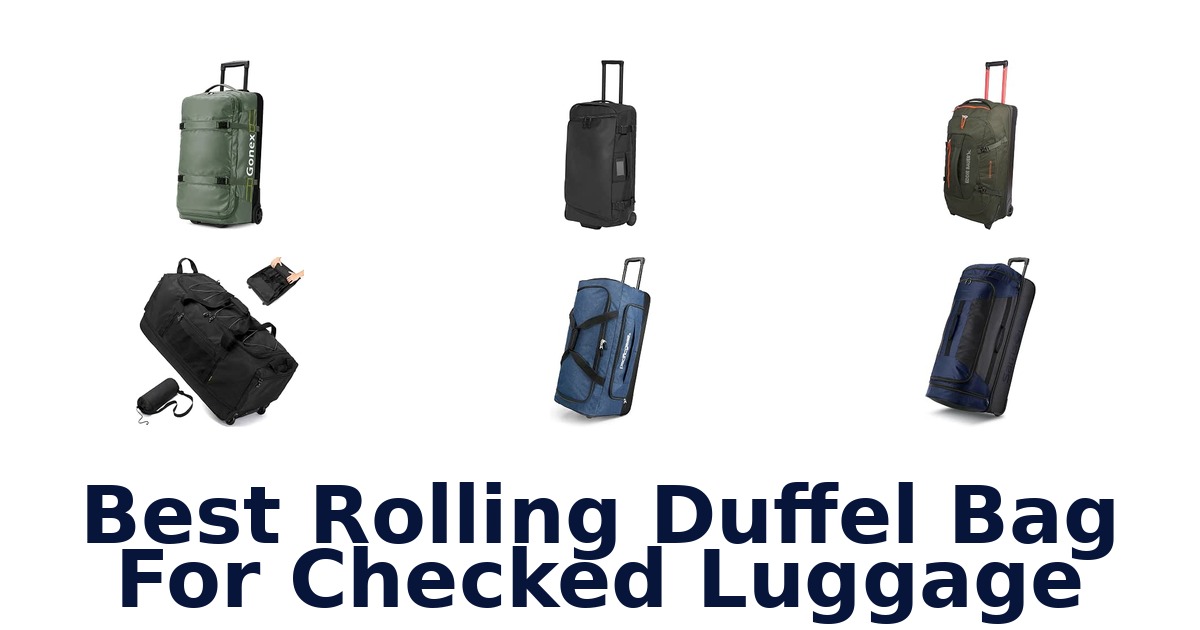 Best Rolling Duffel Bag For Checked Luggage