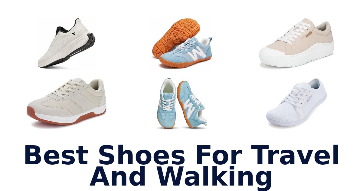 Best Shoes For Travel And Walking