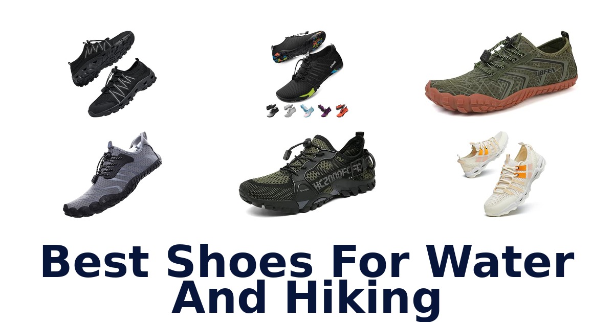 Best Shoes For Water And Hiking