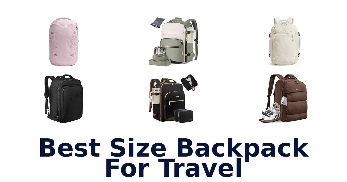 Best Size Backpack For Travel