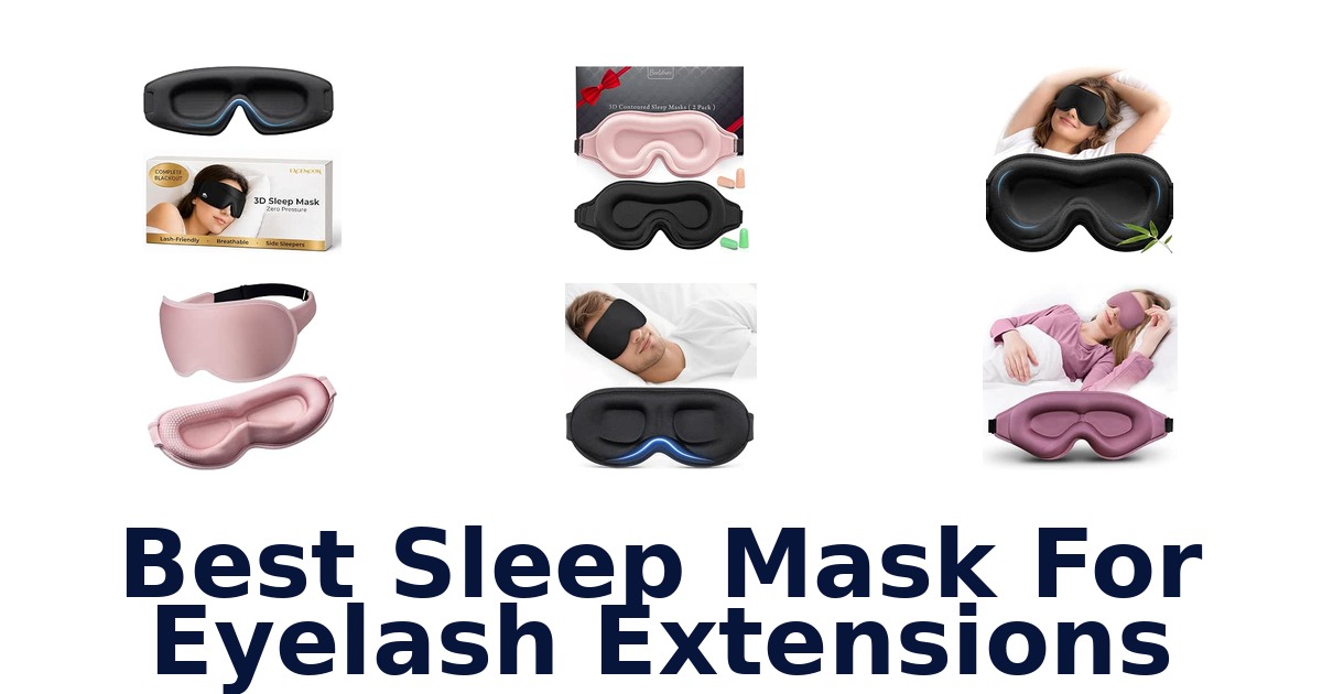 Best Sleep Mask For Eyelash Extensions
