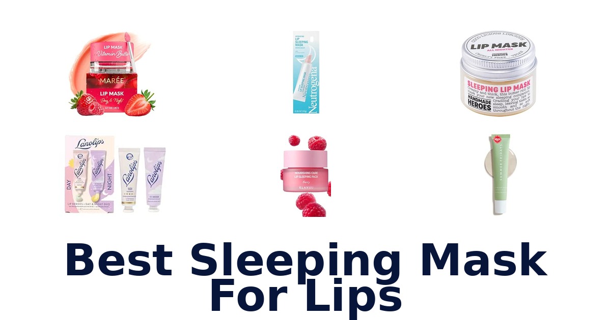 Best Sleeping Mask For Lips