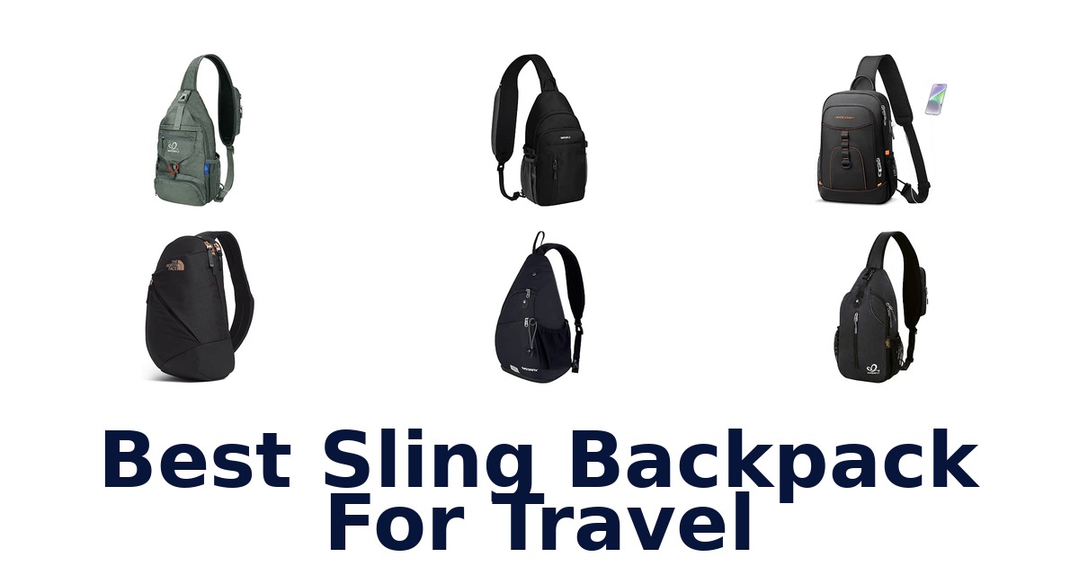 Best Sling Backpack For Travel