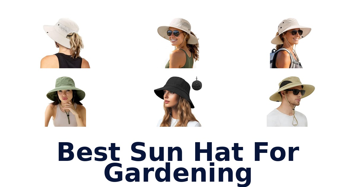 Best Sun Hat For Gardening