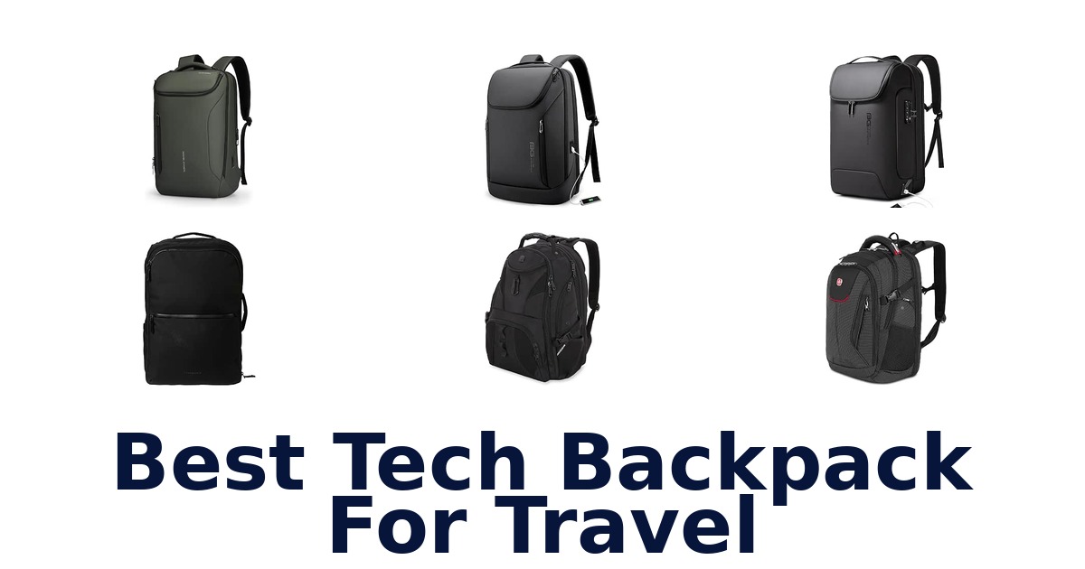 Best Tech Backpack For Travel