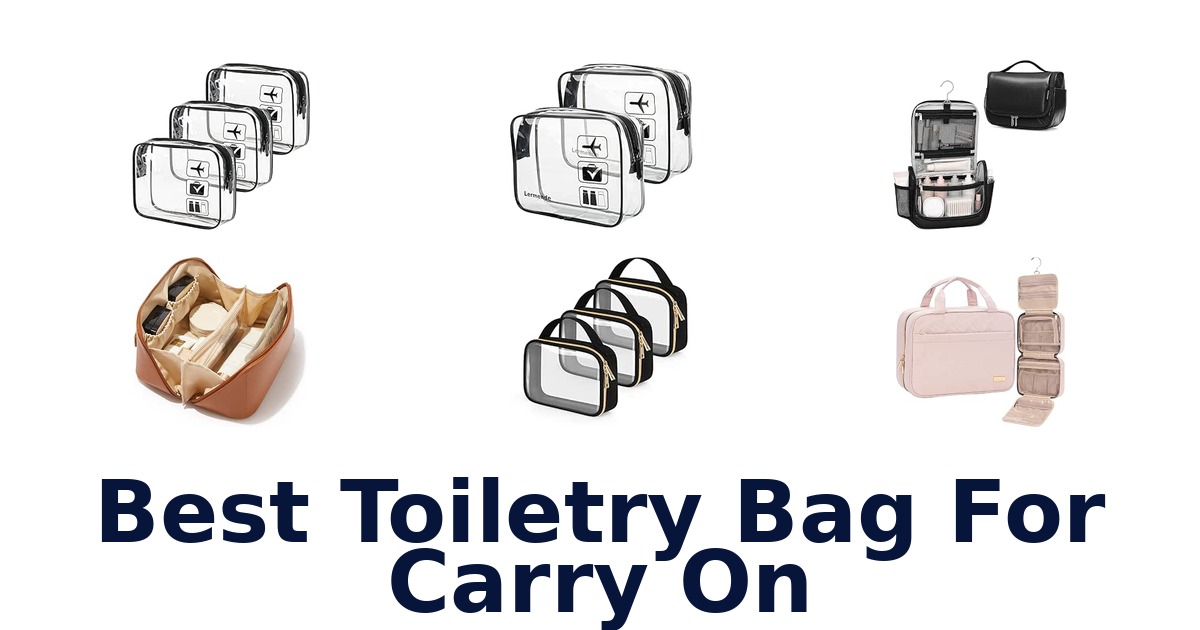 Best Toiletry Bag For Carry On